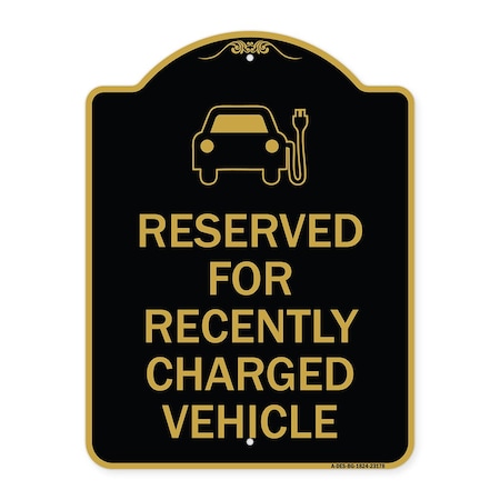 Signmission Reserved for Recently Charged Vehicle W/ Graphic, Black & Gold Alum Sign, 18" x 24", BG-1824-23178 A-DES-BG-1824-23178